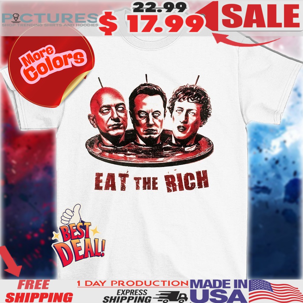 Jeff Bezos Elon Musk Mark Zuckerberg eat the rich horror shirt