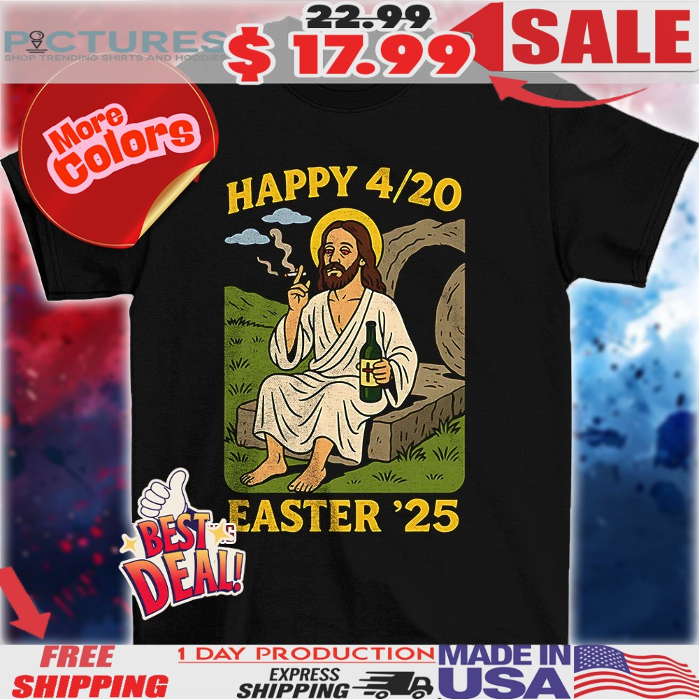 Jesus Cigarettes Happy April 20 Easter '25 Shirt