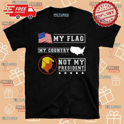 Lady Gaga My Flag My Country Trump Not My President Shirt