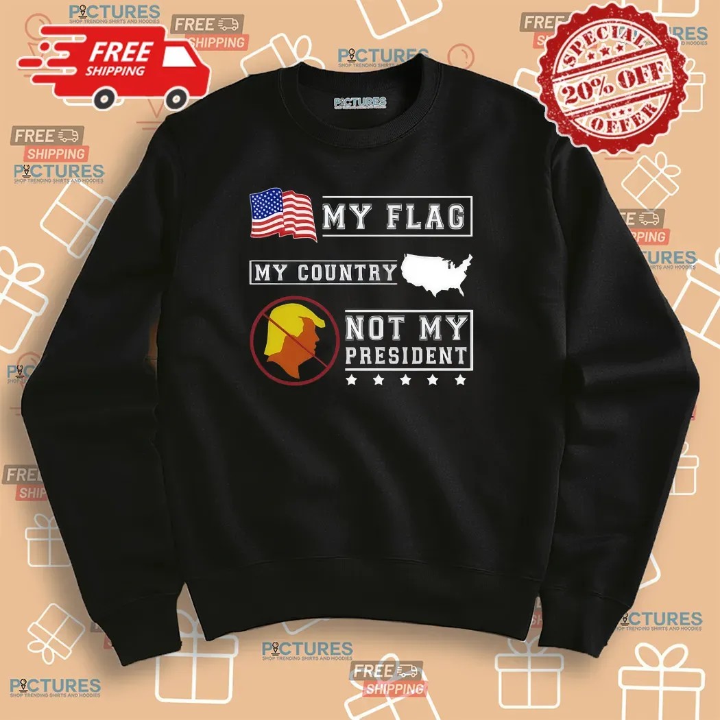 Lady Gaga My Flag My Country Trump Not My President Shirt