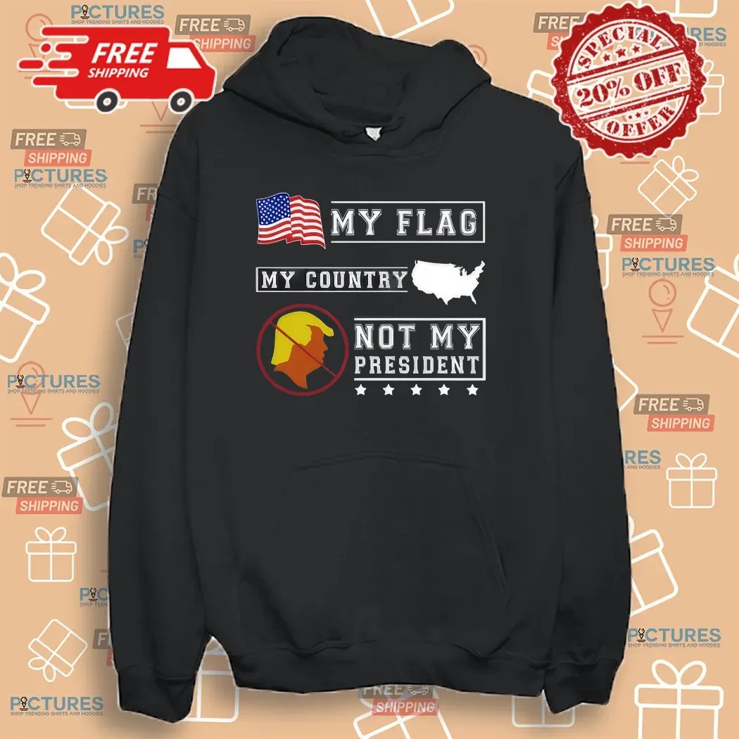 Lady Gaga My Flag My Country Trump Not My President Shirt