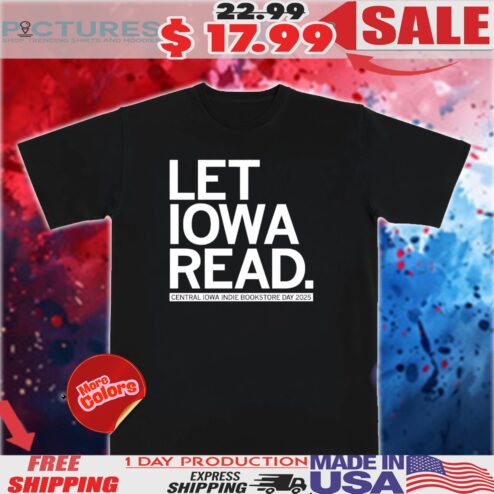 Let Iowa Read Celebrate Independent Bookstore Day 2025 shirt