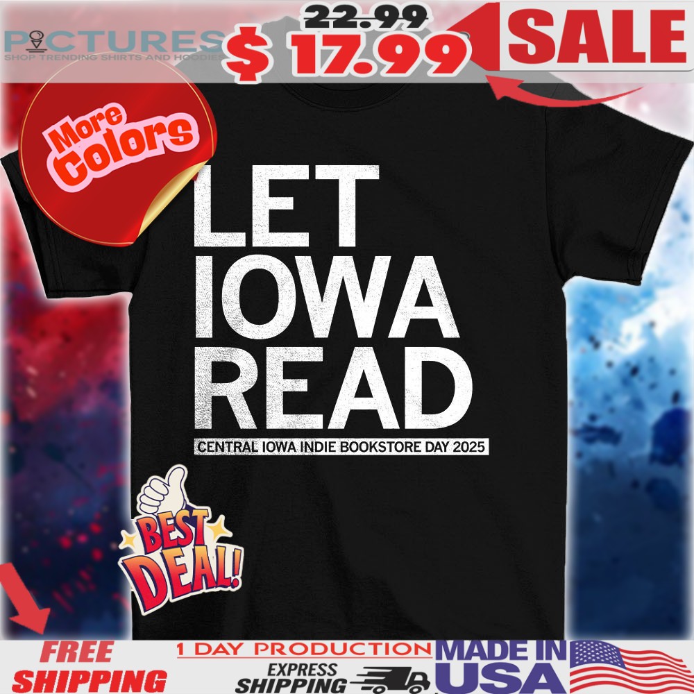 Let Iowa read central Iowa indie bookstore day 2025 shirt