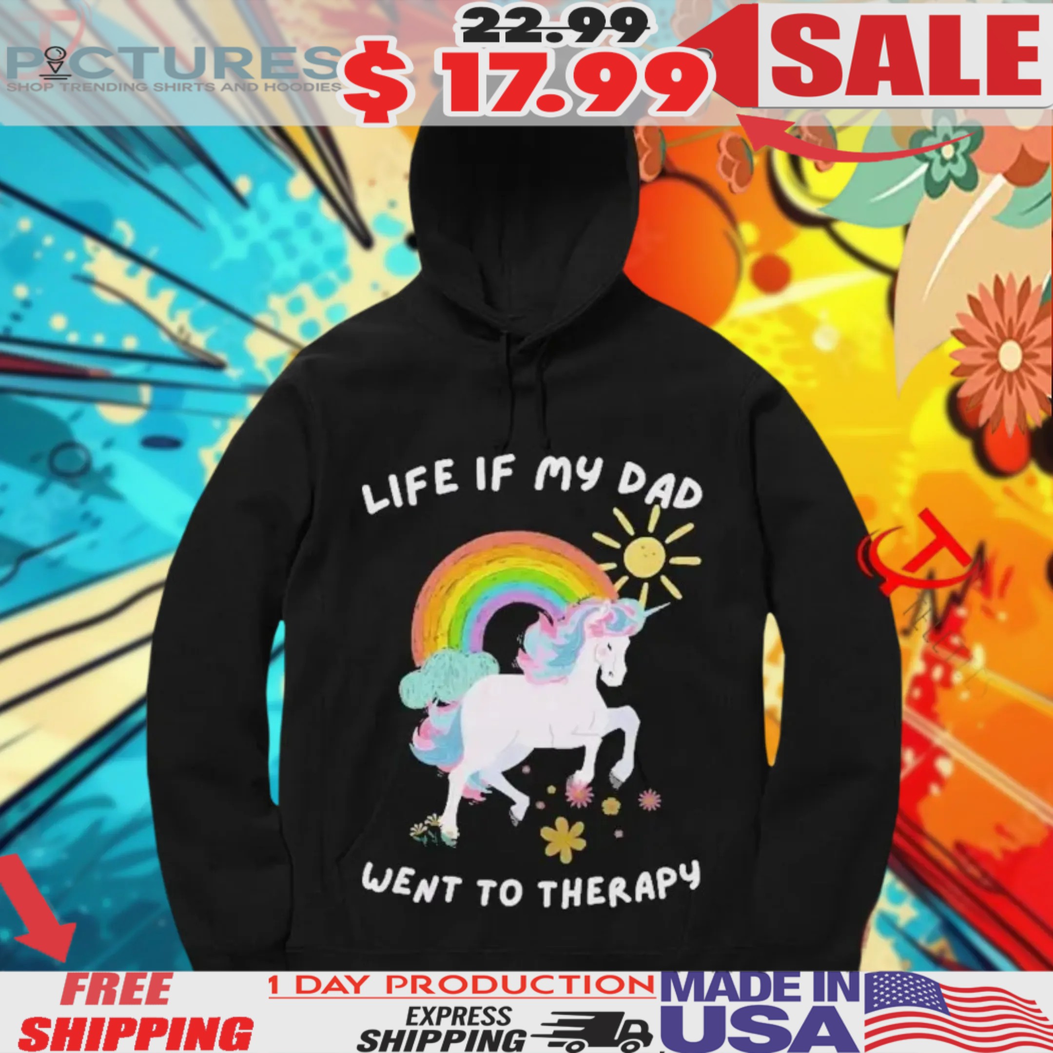 Life If My Dad Went To Therapy Unicorn Rainbow Shirt