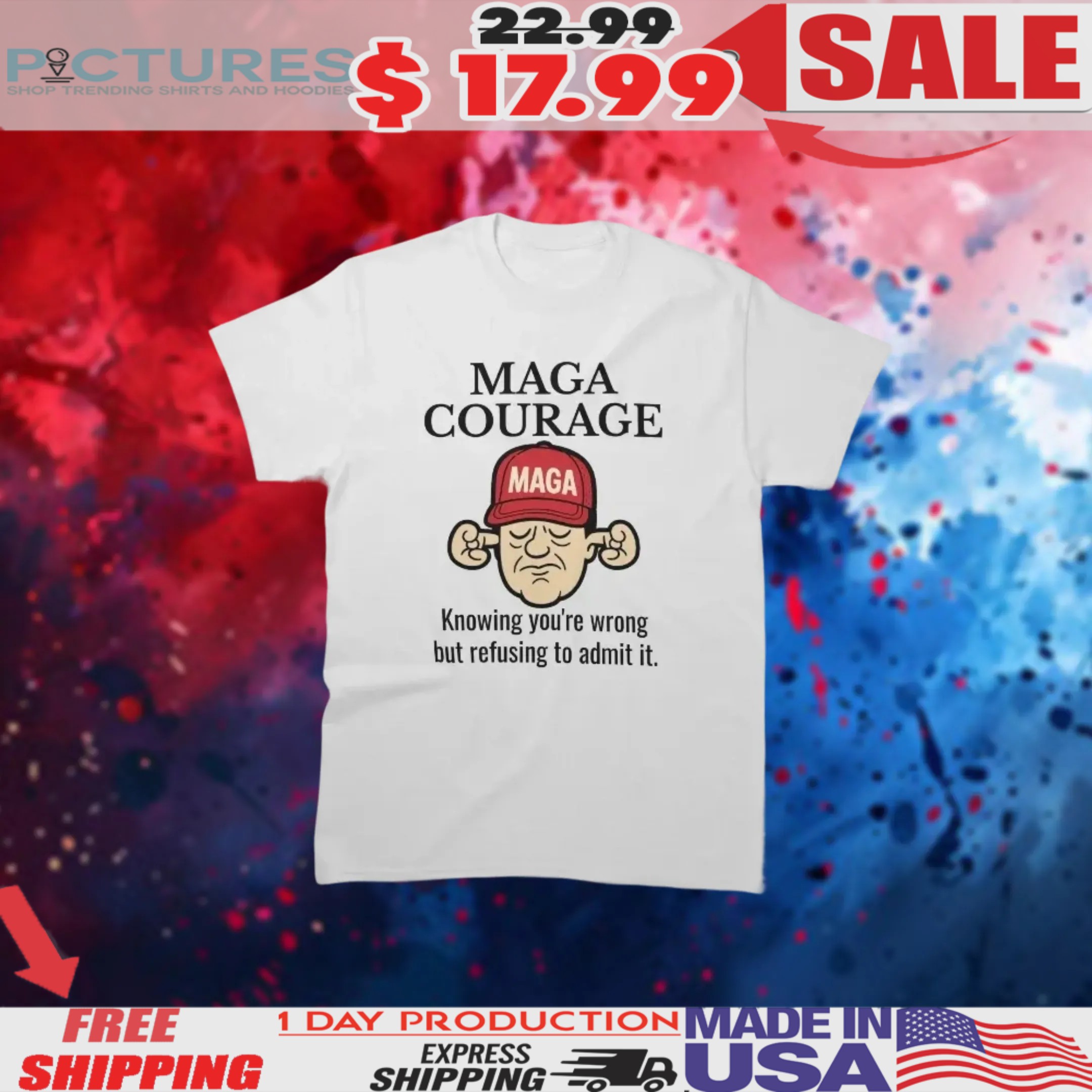MAGA Courage Definition Knowing You're Wrong But Refusing To Admit It Shirt