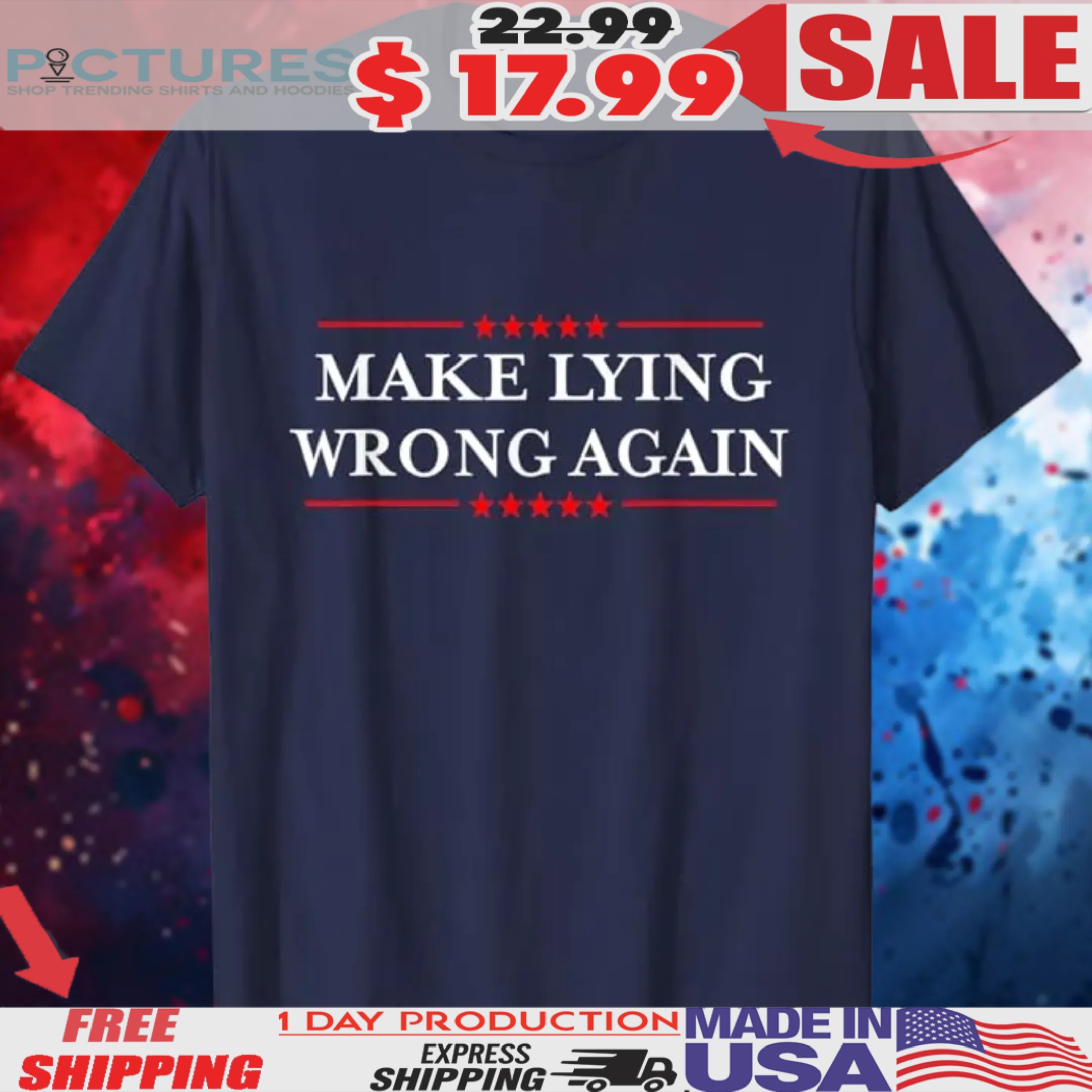 Make Lying Wrong Again Resist Racism Anti-Trump Shirt