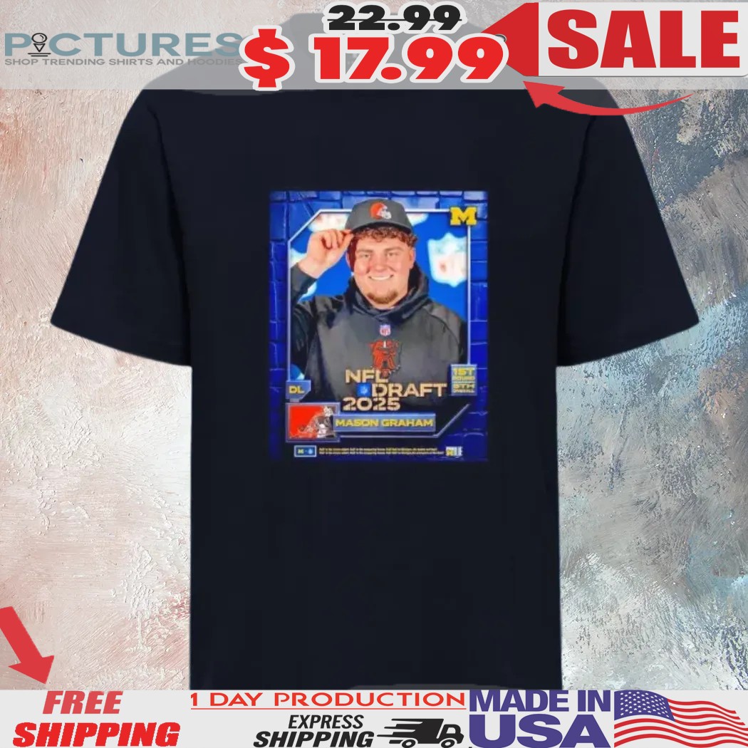 Mason Graham Cleveland Browns 2025 Nfl Draft 1st Round 5th Overall Shirt