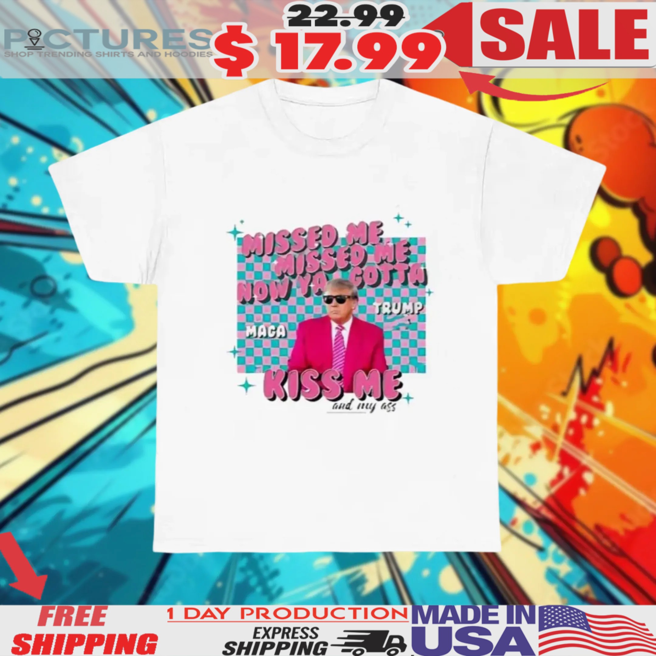 Misses Me Trump Kiss Me And My Ass Shirt