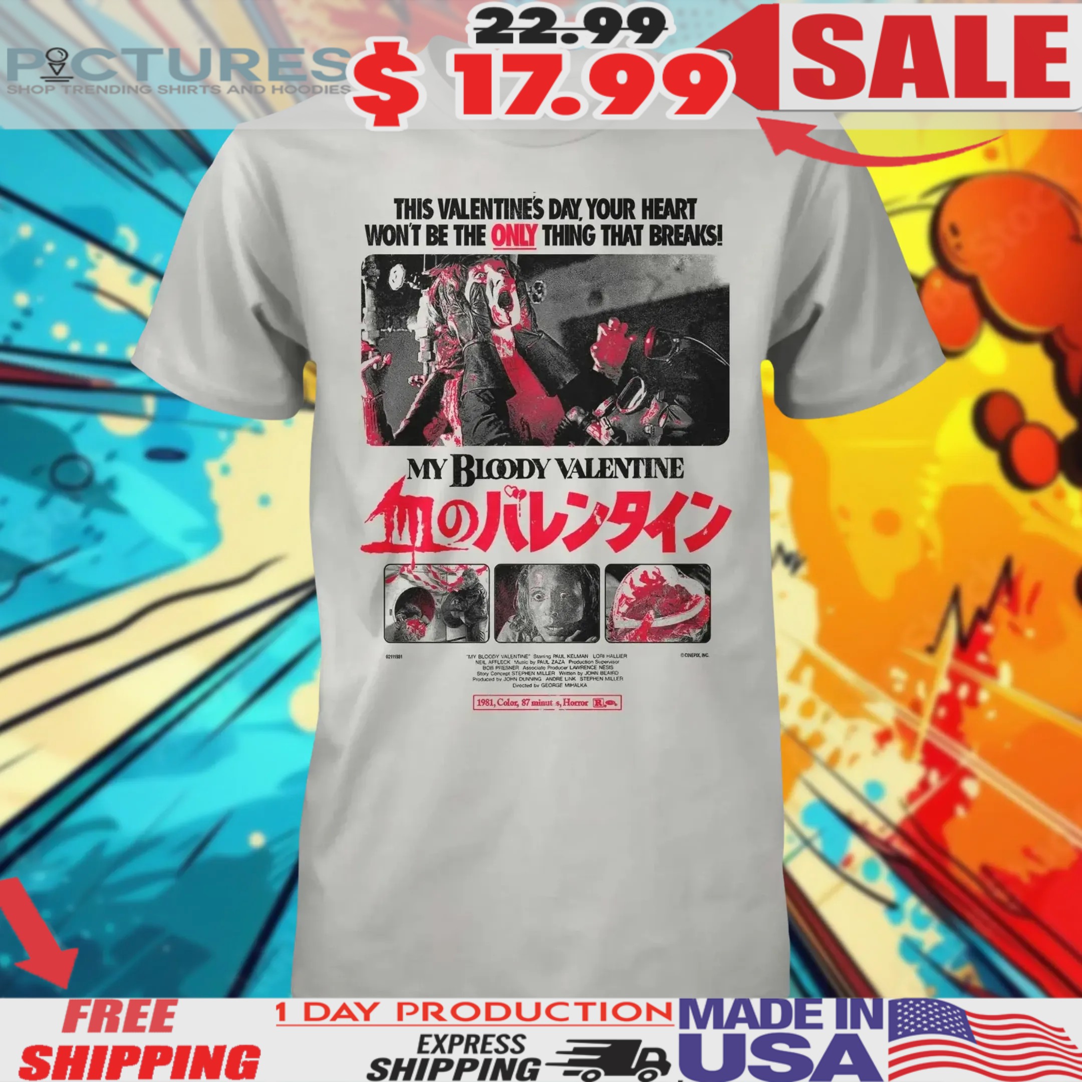 My Bloody Valentine This Valentines Day Your Heart Won’t Be The Only Thing That Breaks Shirt