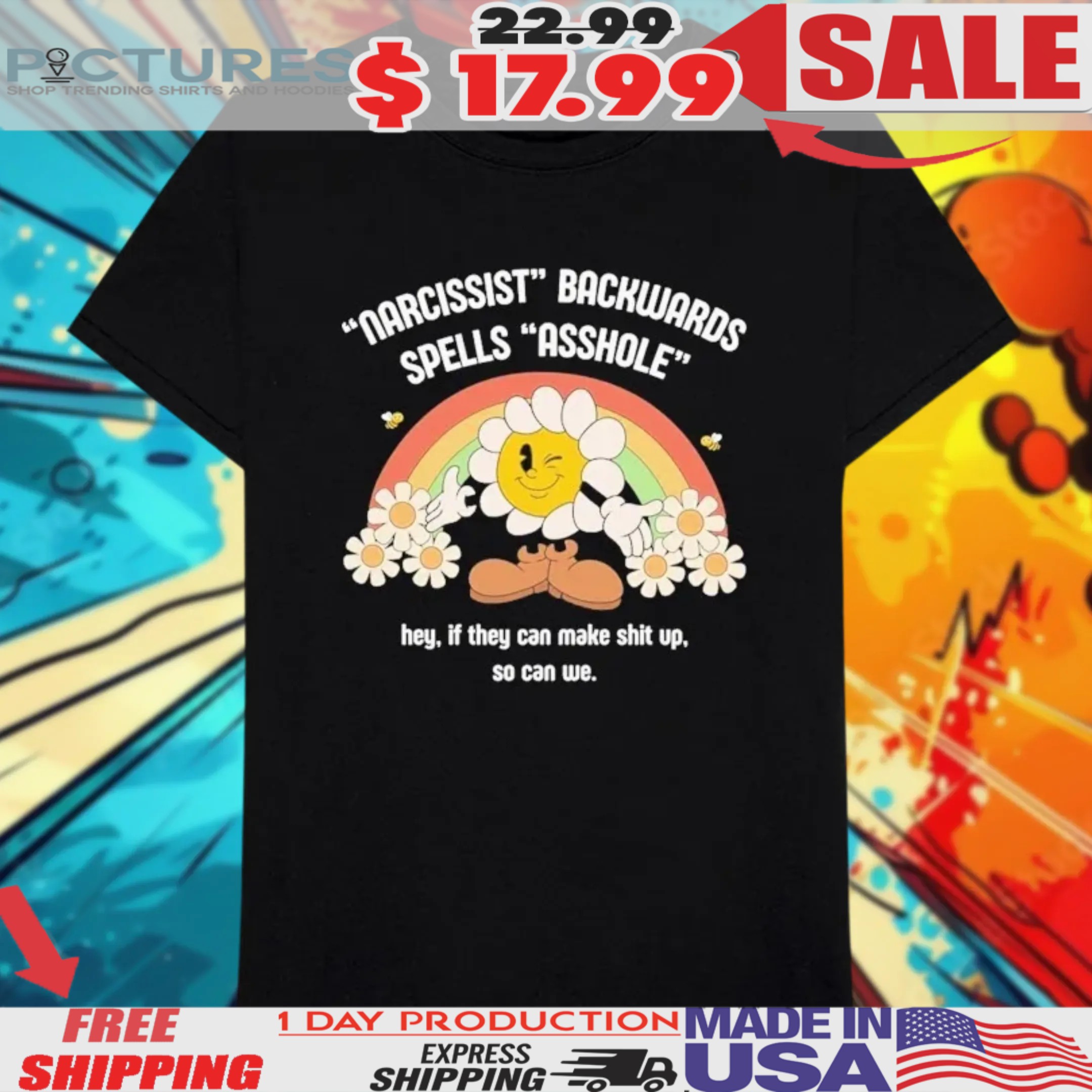 Narcissist Backwards Spells Asshole Hey If They Can Make It Up So Can We Floral Shirt
