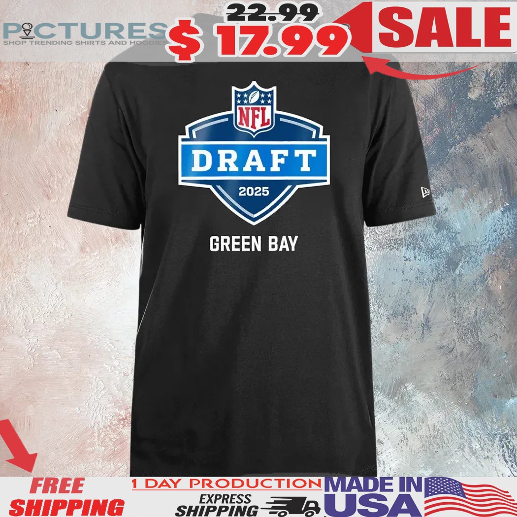 Nfl Draft 2025 Green Bay Shirt