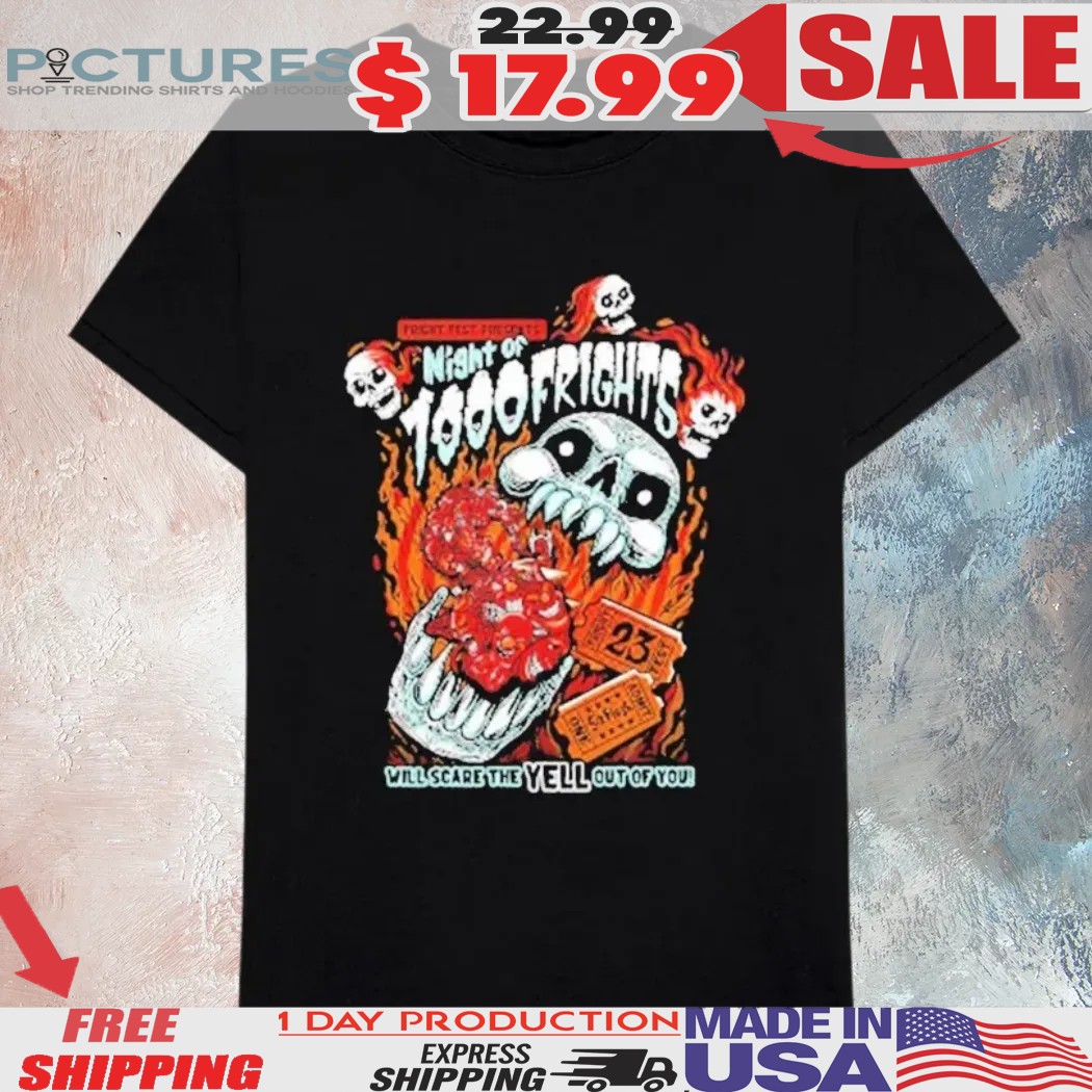 Night Of 1000 Frights Will Scare The Hell Out Of You Six Flags Skull Shirt