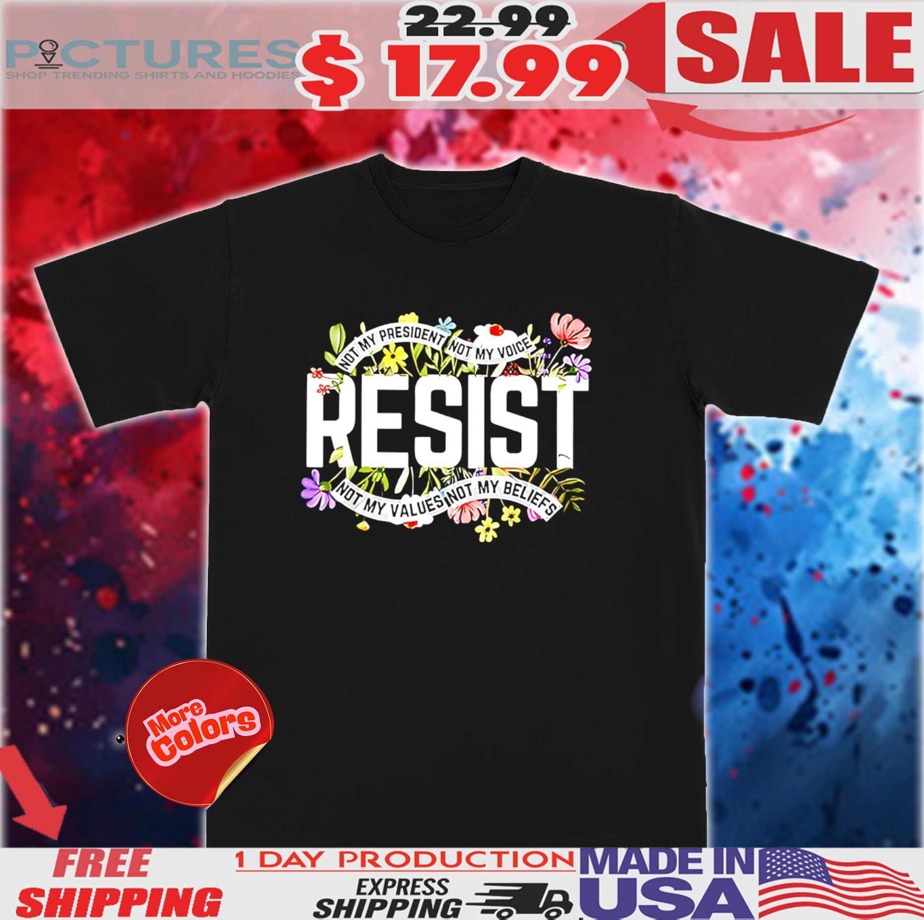 Not my president not my voice not my values not my beliefs floral shirt