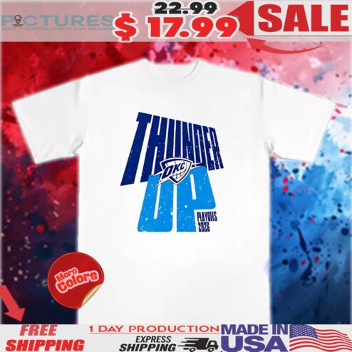 Oklahoma City Thunder Up Playoffs 2025 Shirt