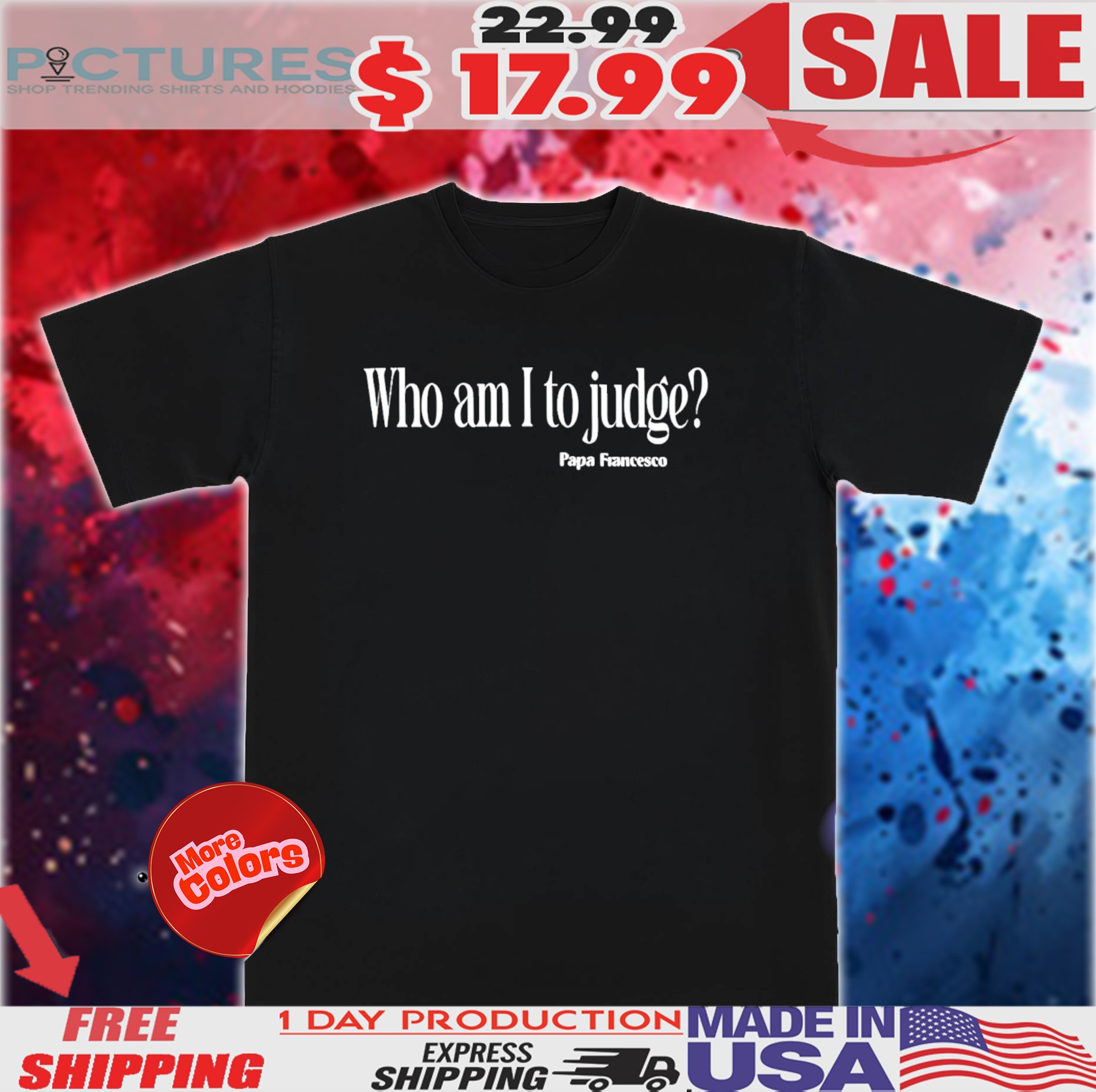 Papa Francesco Who Am I to Judge Pope Francis Shirt
