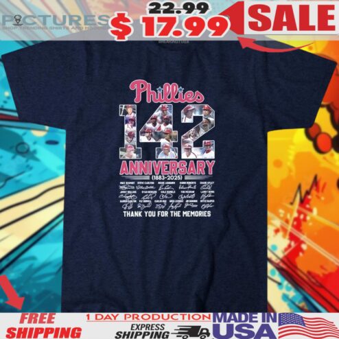 Philadelphia Phillies 142 Anniversary 1883 2025 Thank You For The Memories Signature Shirt