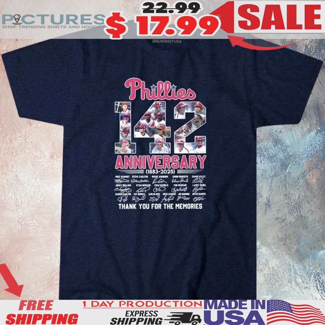 Philadelphia Phillies 142 Anniversary 1883 2025 Thank You For The Memories Signature Shirt
