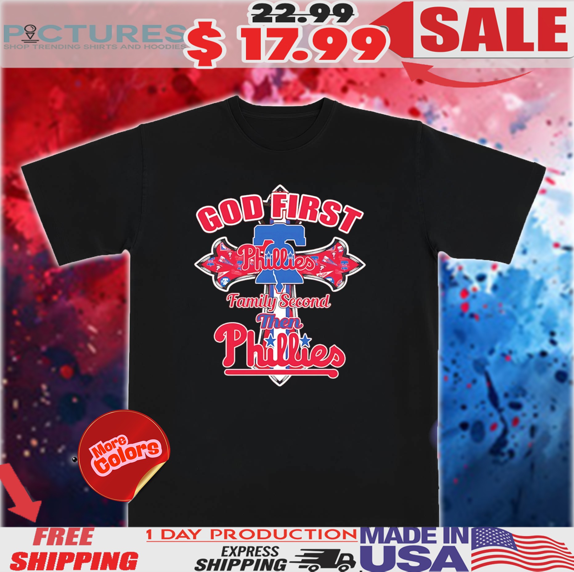 Philadelphia Phillies God First Family Second Then Phillies Shirt