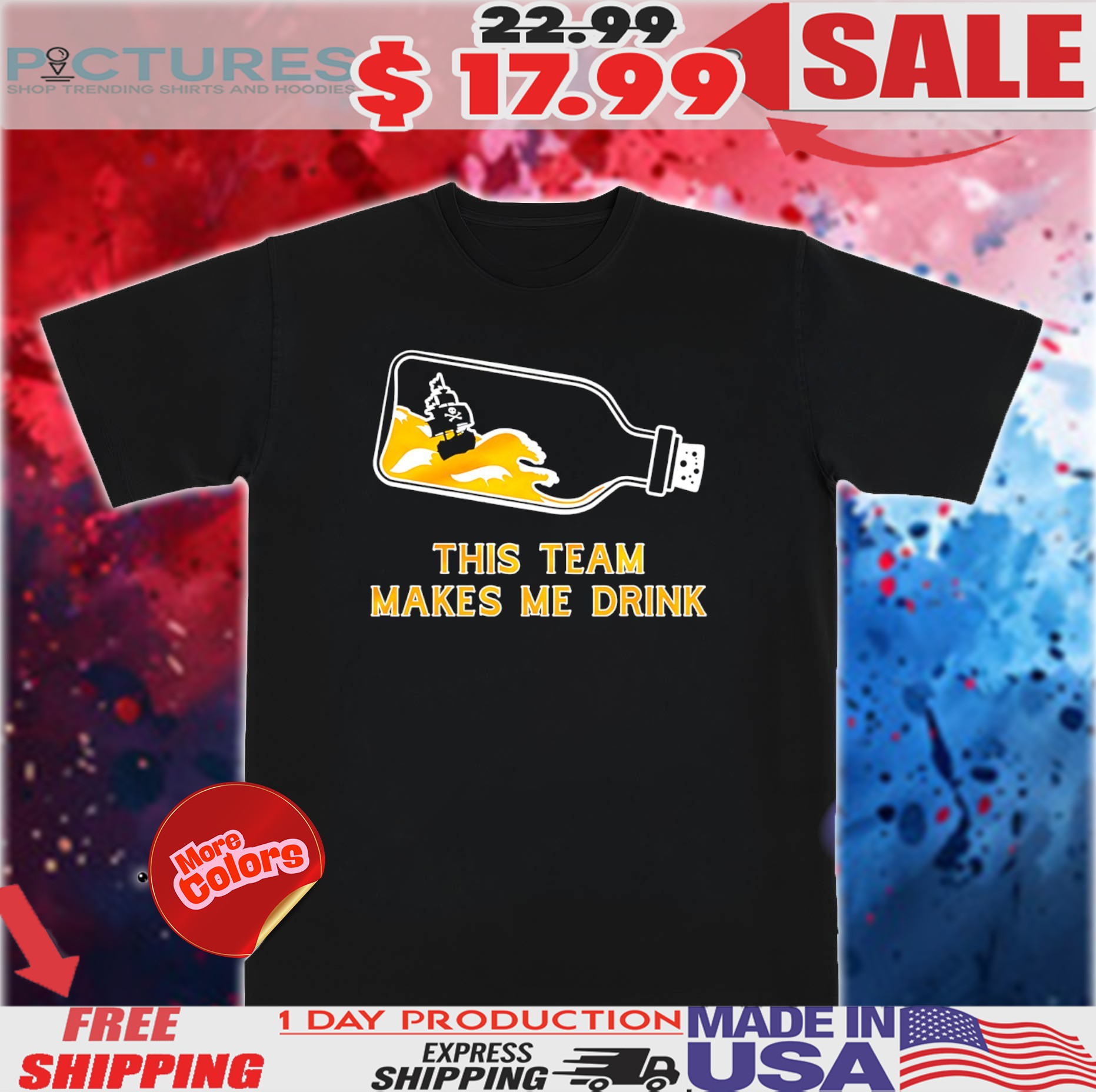 Pittsburgh Pirates This Team Makes Me Drink Shirt Pittsburgh Pirates This Team Makes Me Drink Shirt