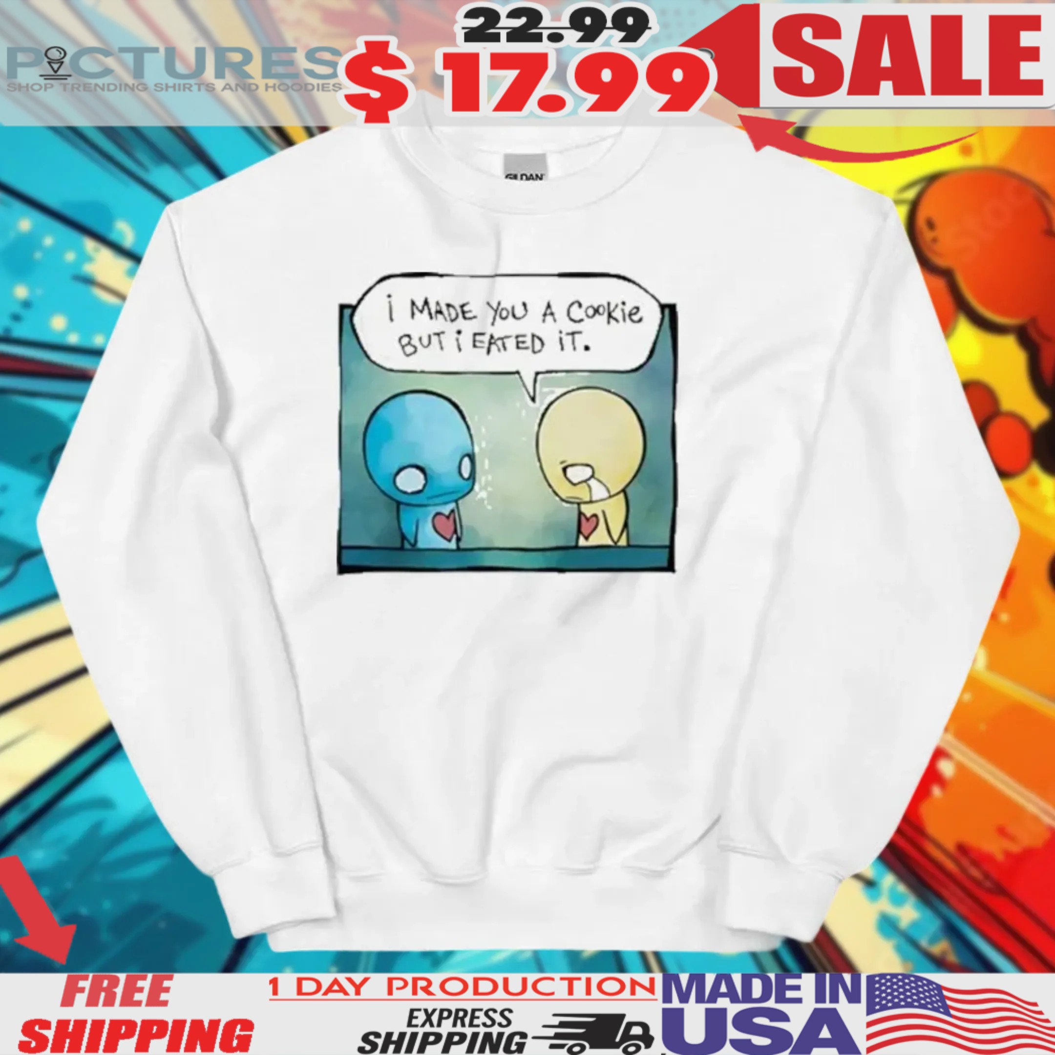 Pon And Zi I Made You A Cookie But I Eated It Shirt