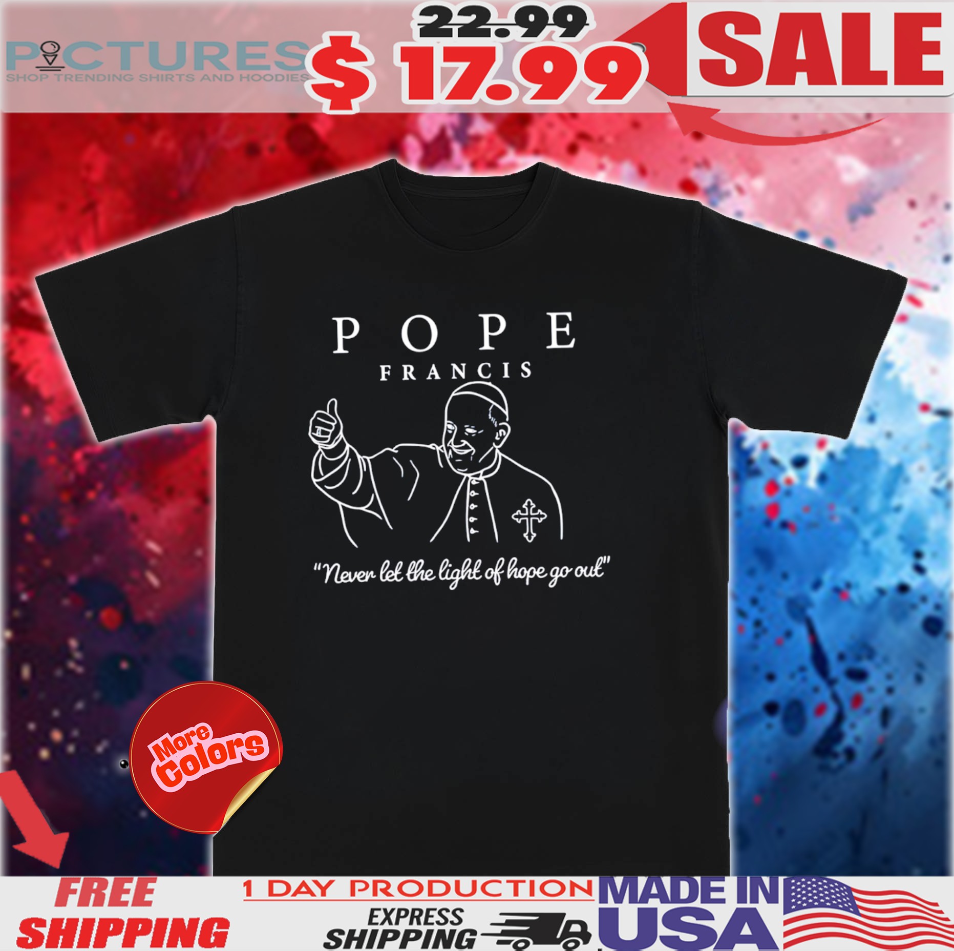Pope Francis Never Let The Light Of Hope Go Out Shirt