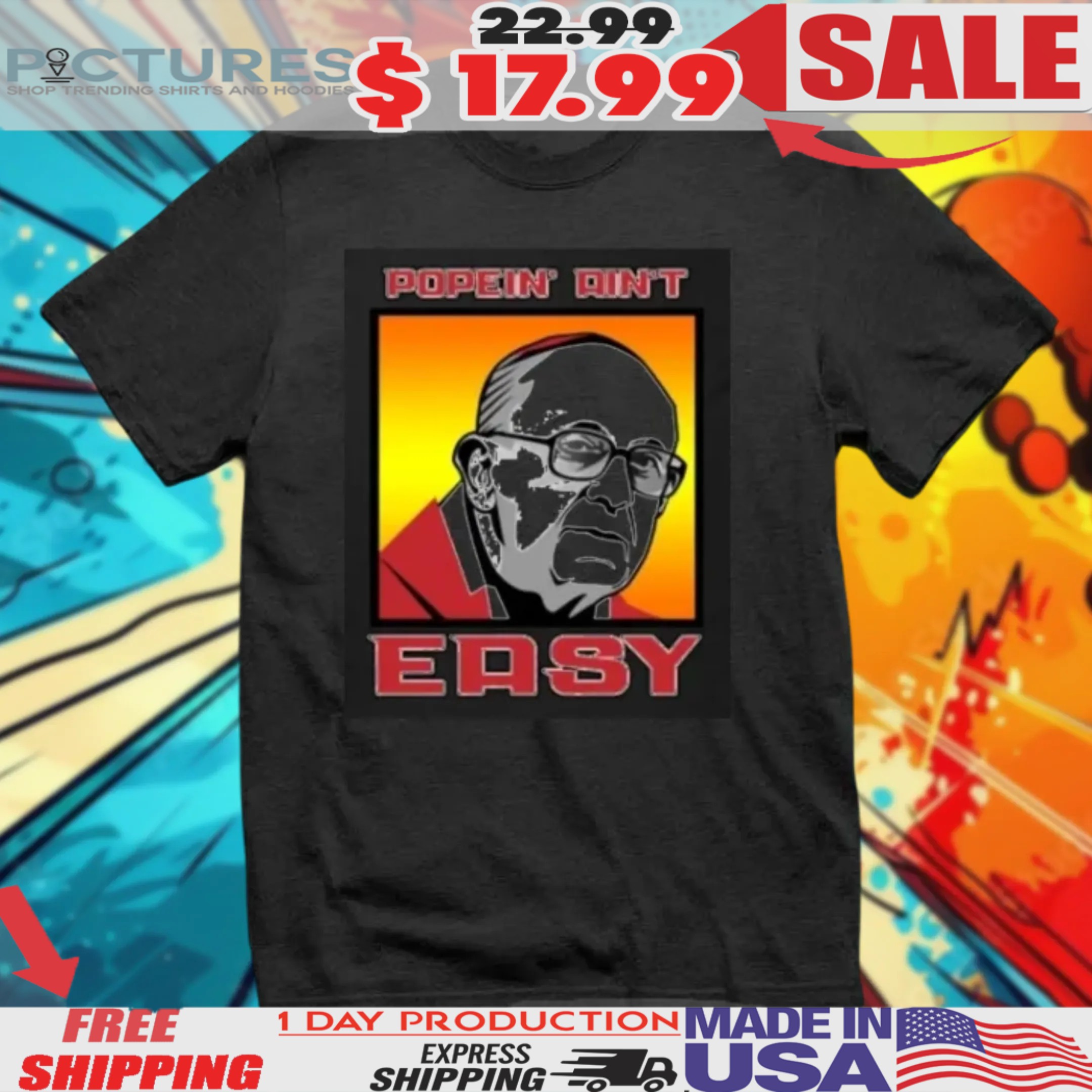 Pope Francis Popein Aint Easy Shirt
