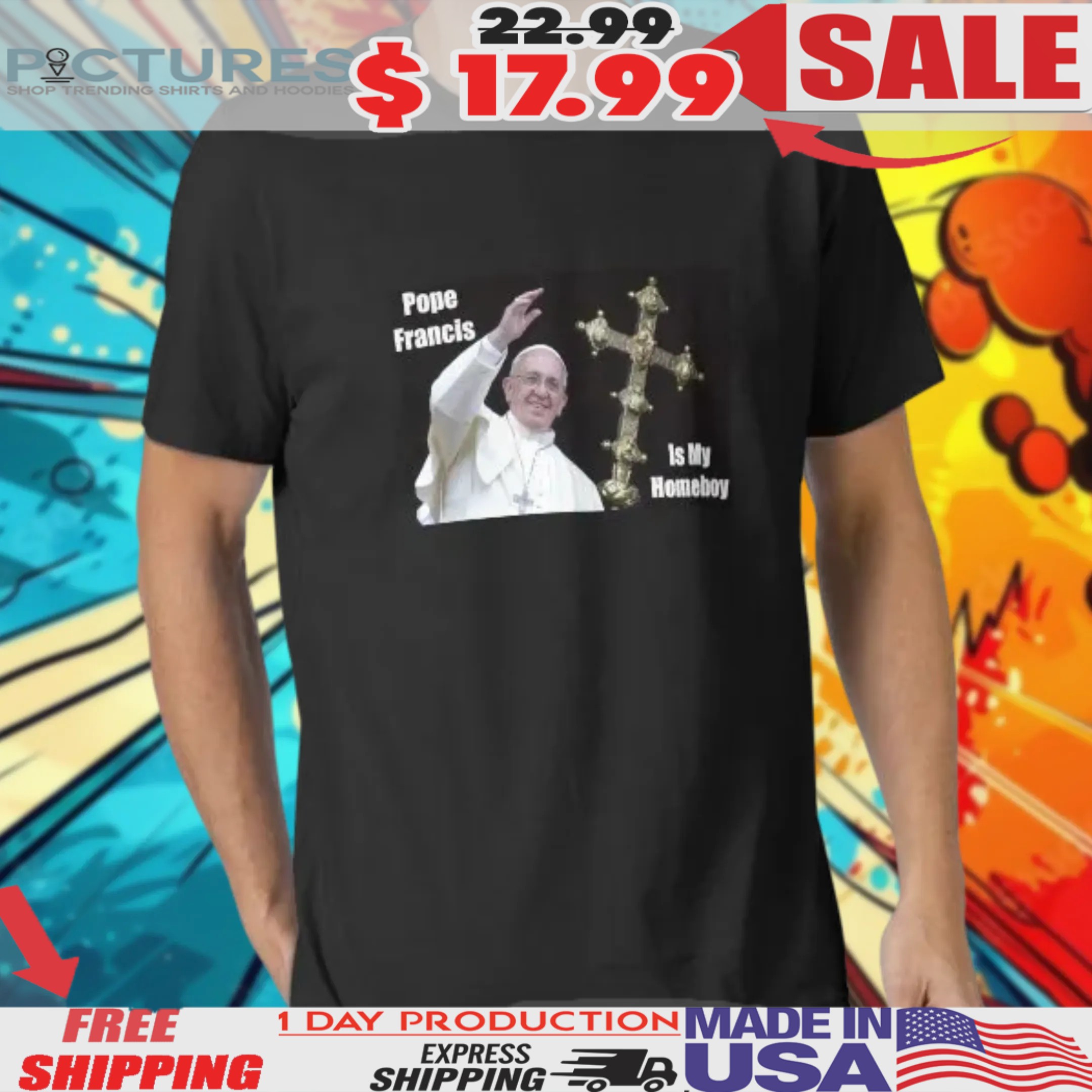 Pope Francis is My Homeboy Catholics Christian Church Lovers of the Vatican in Rome Italy Shirt