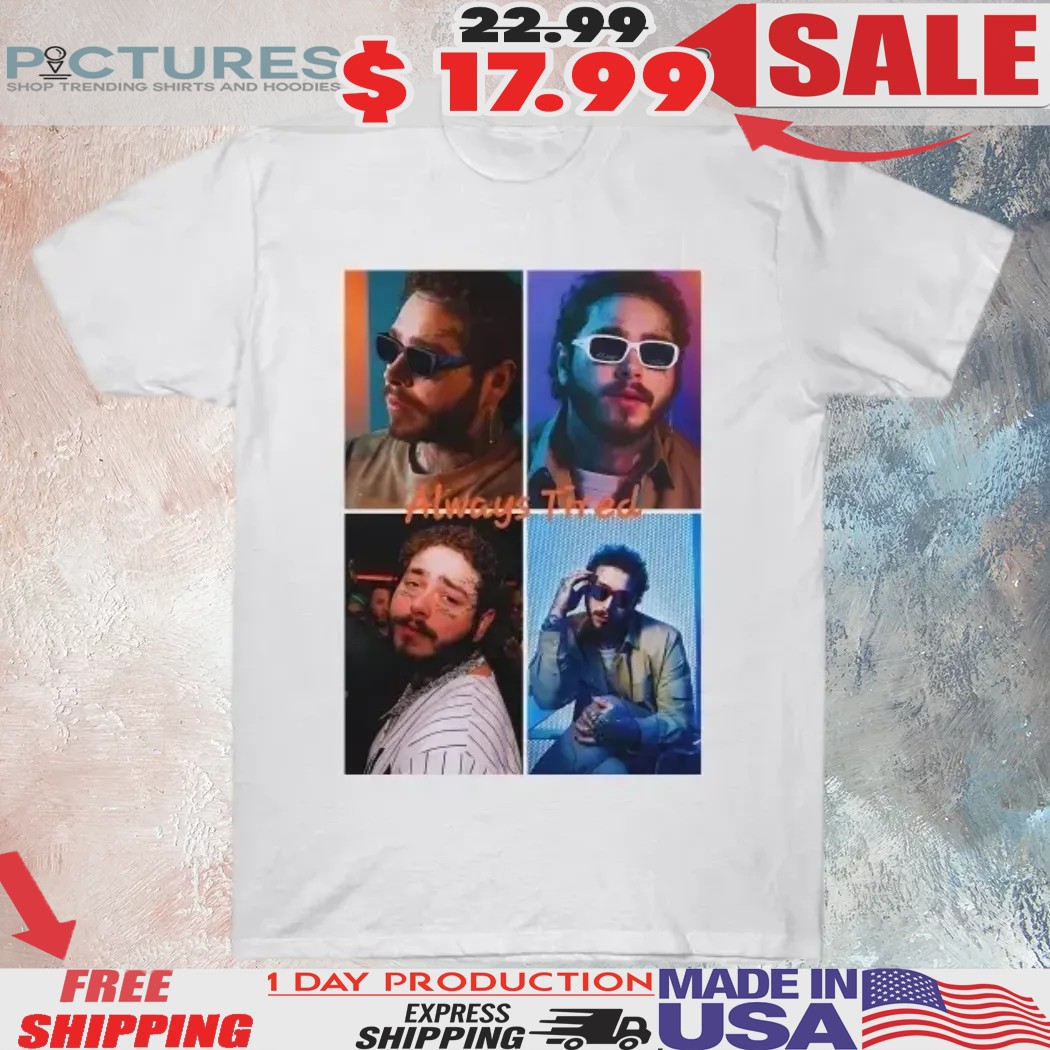 Post Malone Always Tired Collage Shirt