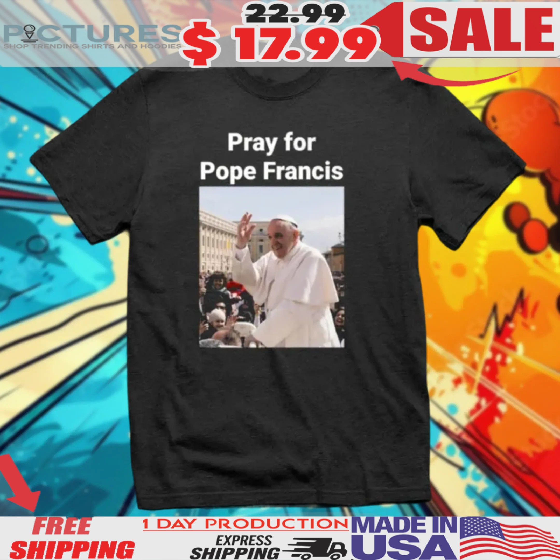 Pray For Pope Francis 1936-2025 Shirt