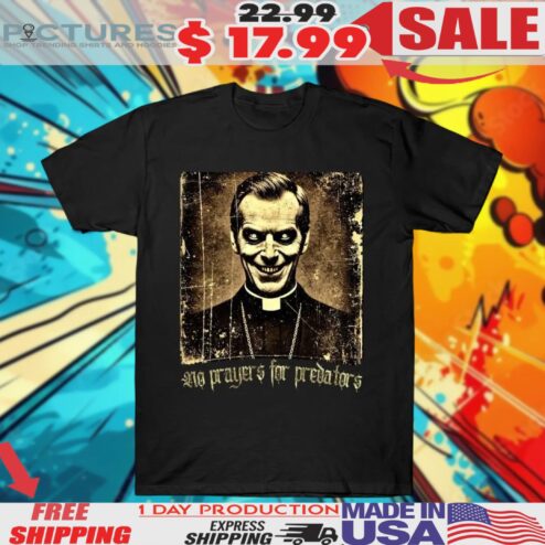 Priest No Prayers For Predators Shirt