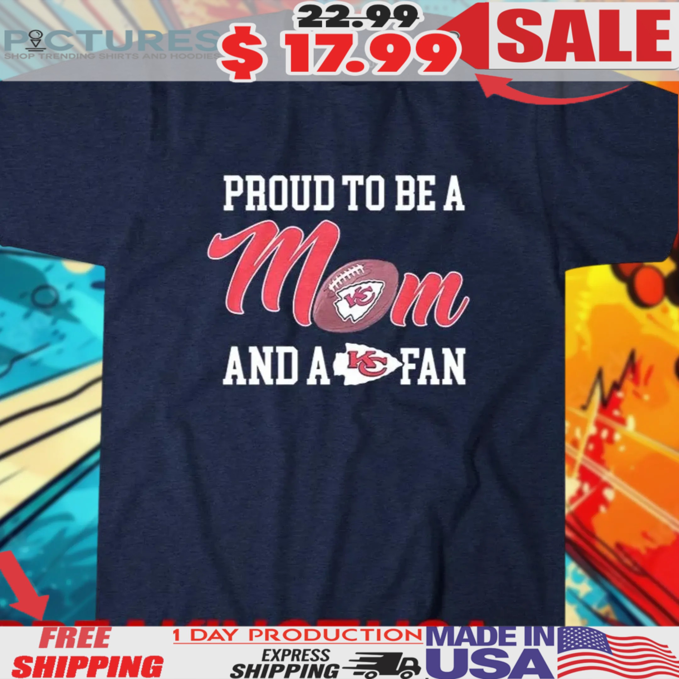 Proud To Be A Mom And A Kansas City Chiefs Fan Shirt