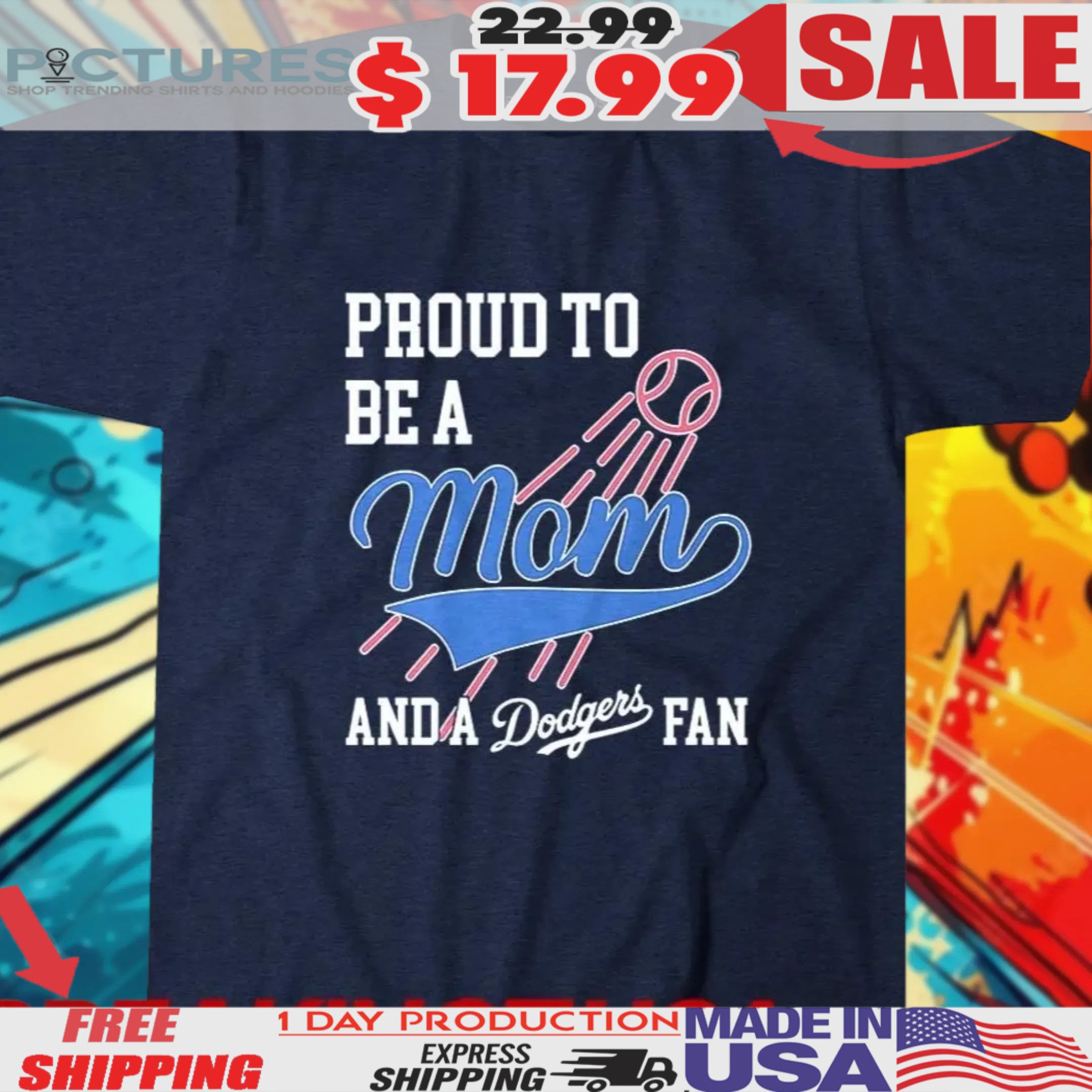 Proud To Be A Mom And A Los Angeles Dodgers Fan Shirt
