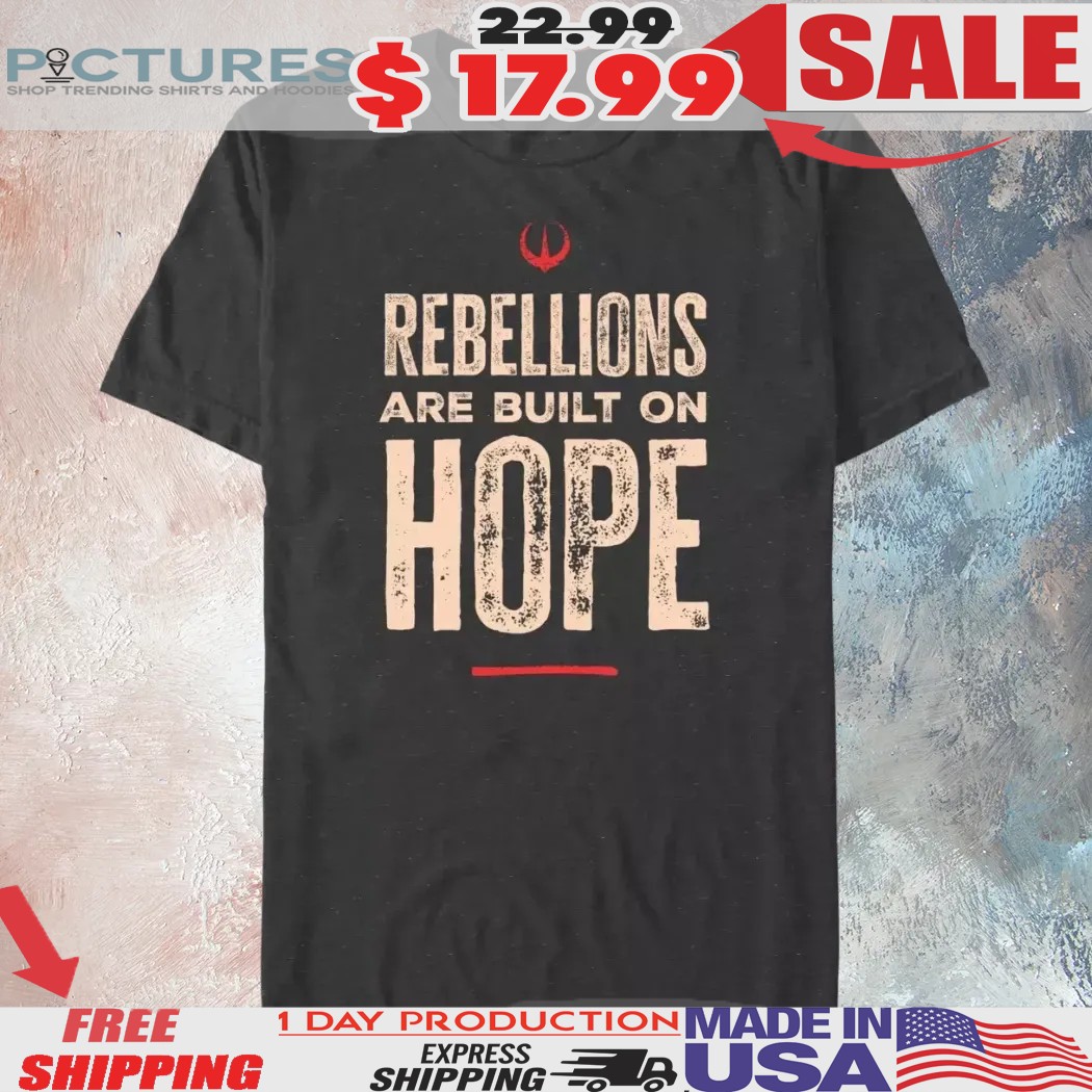 Rebellions Are Built On Hope Alliance Starbird Star Wars Andor Shirt