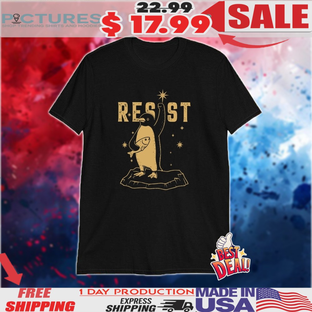 Resist Penguin Activism Anti Trump Shirt Resist Penguin Activism Anti Trump Shirt