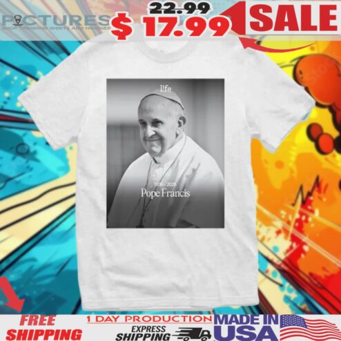 Rest In Peace Pope Francis 1936-2025 Shirt