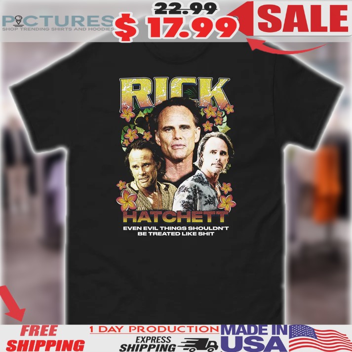 Rick Hatchett Rap Even Evil Things Shouldn't Be Treated Like Shit White Lotus Shirt