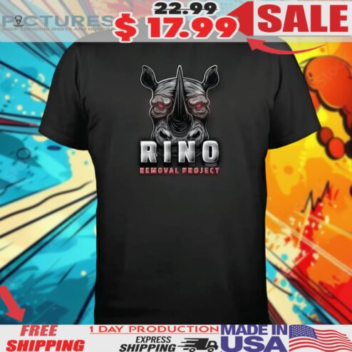 Rino Removal Project Shirt