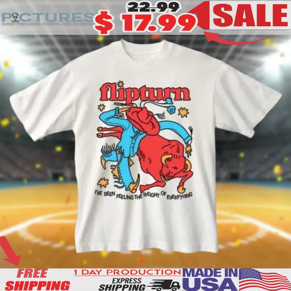 Rodeo Clown Flipturn I’ve Been Feeling The Weight Of Everything Shirt