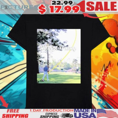 Rory Mcilroy Almost Friday Golf 2025 Masters Tournament Shirt