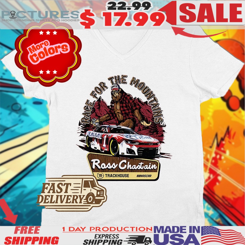 Ross Chastain Race For The Mountains Shirt