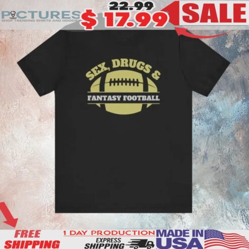 Sex Drugs And Fantasy Football Shirt