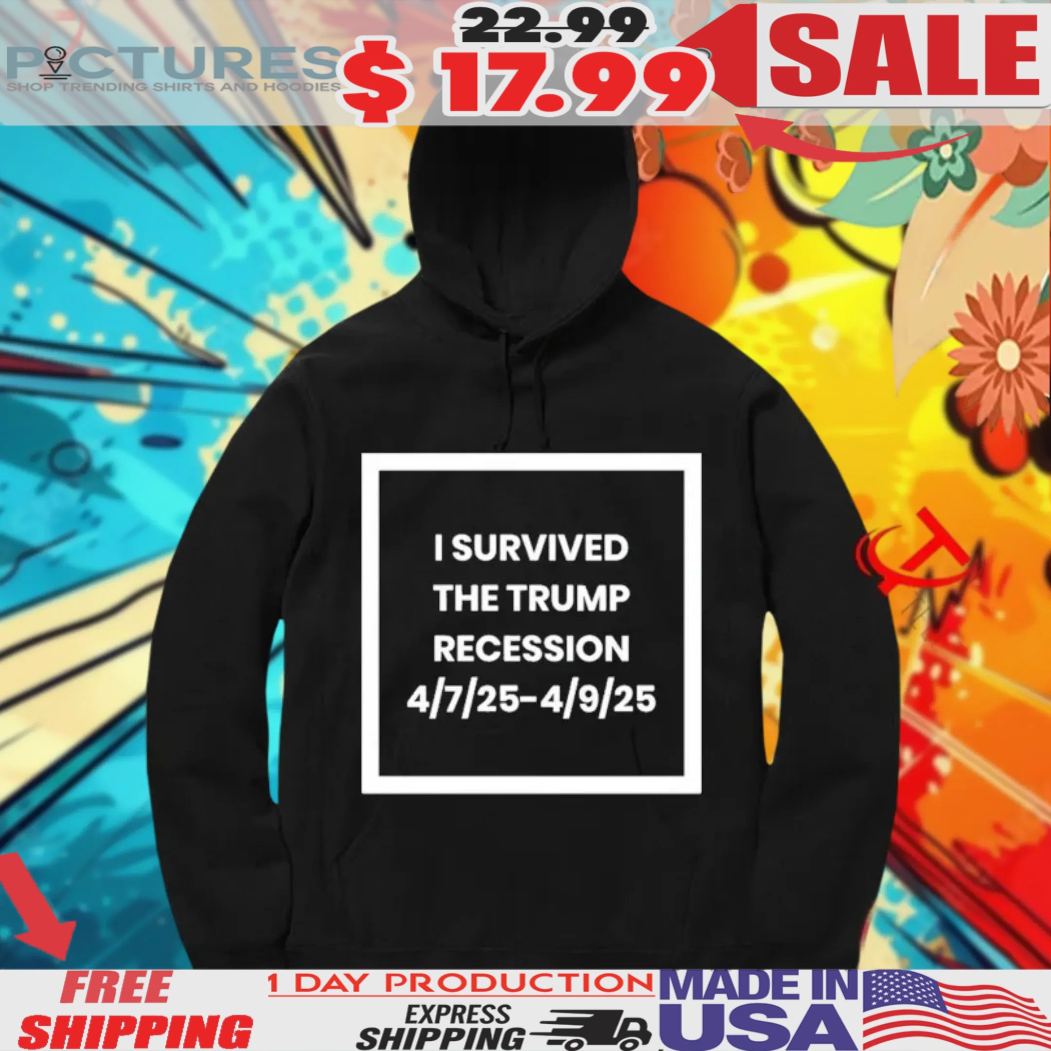 Siggy Flicker I Survived The Trump Recession 4 7 25–4 9 25 Shirt