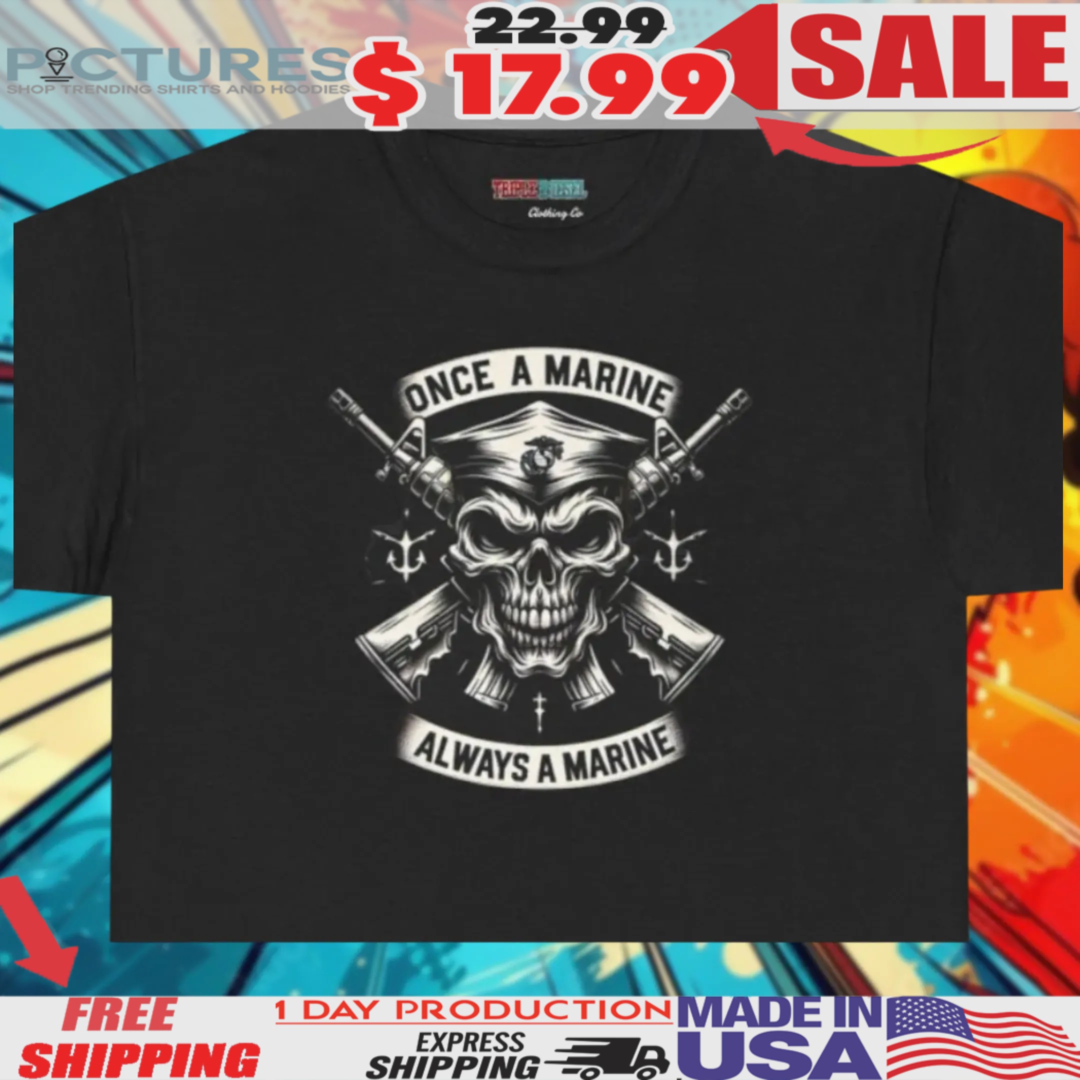 Skull Once A Marine Always A Marine Shirt