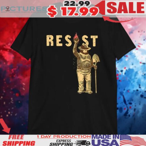 Smokey Bear Resist Anti Trump Environmental Activism Shirt