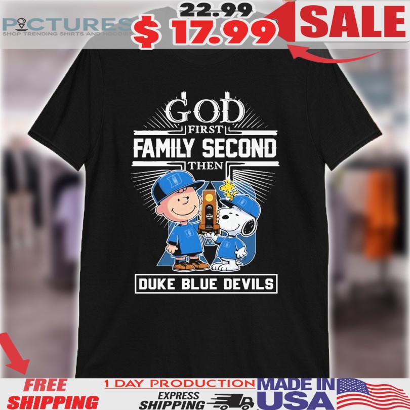 Snoopy And Charlie Brown Woodstock God First Family Second Then Duke Blue Devils NCAA Final Four March Madness Trophy Shirt