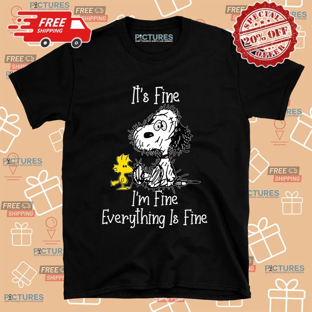 Snoopy And Woodstock It’s Fine I’m FIne Everything Is Fine shirt