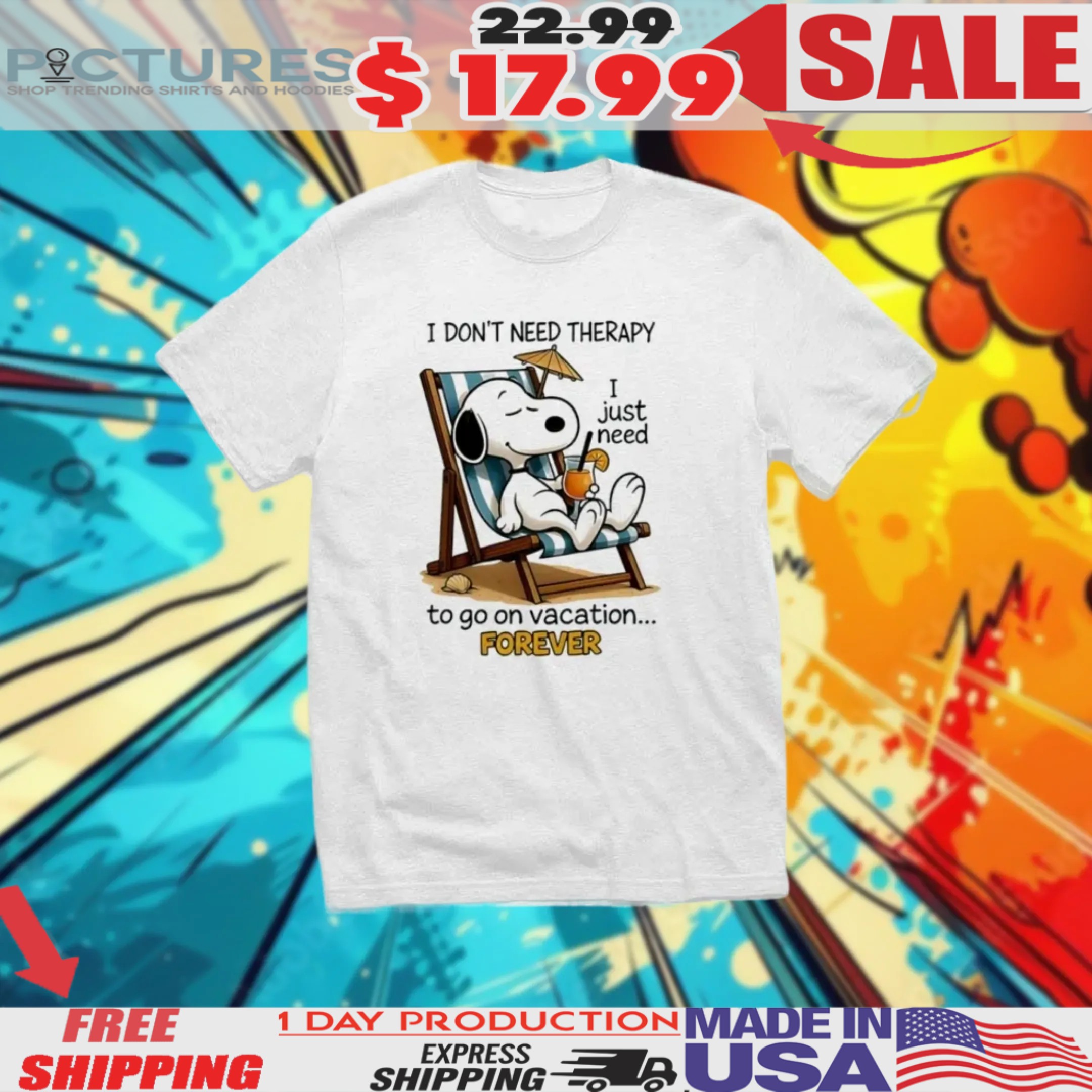 Snoopy I Don't Need Therapy I Just Need To Go On Vacation Forever Shirt