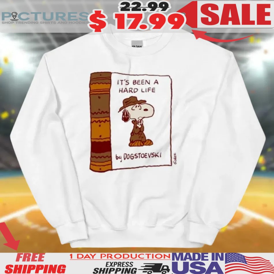 Snoopy The Peanuts It’s Been A Hard Life By Dogstoevski Shirt