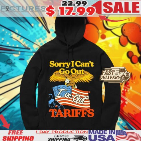 Sorry I Can’t Go Out I’ve Got Tariffs Eagle American Flag Shirt