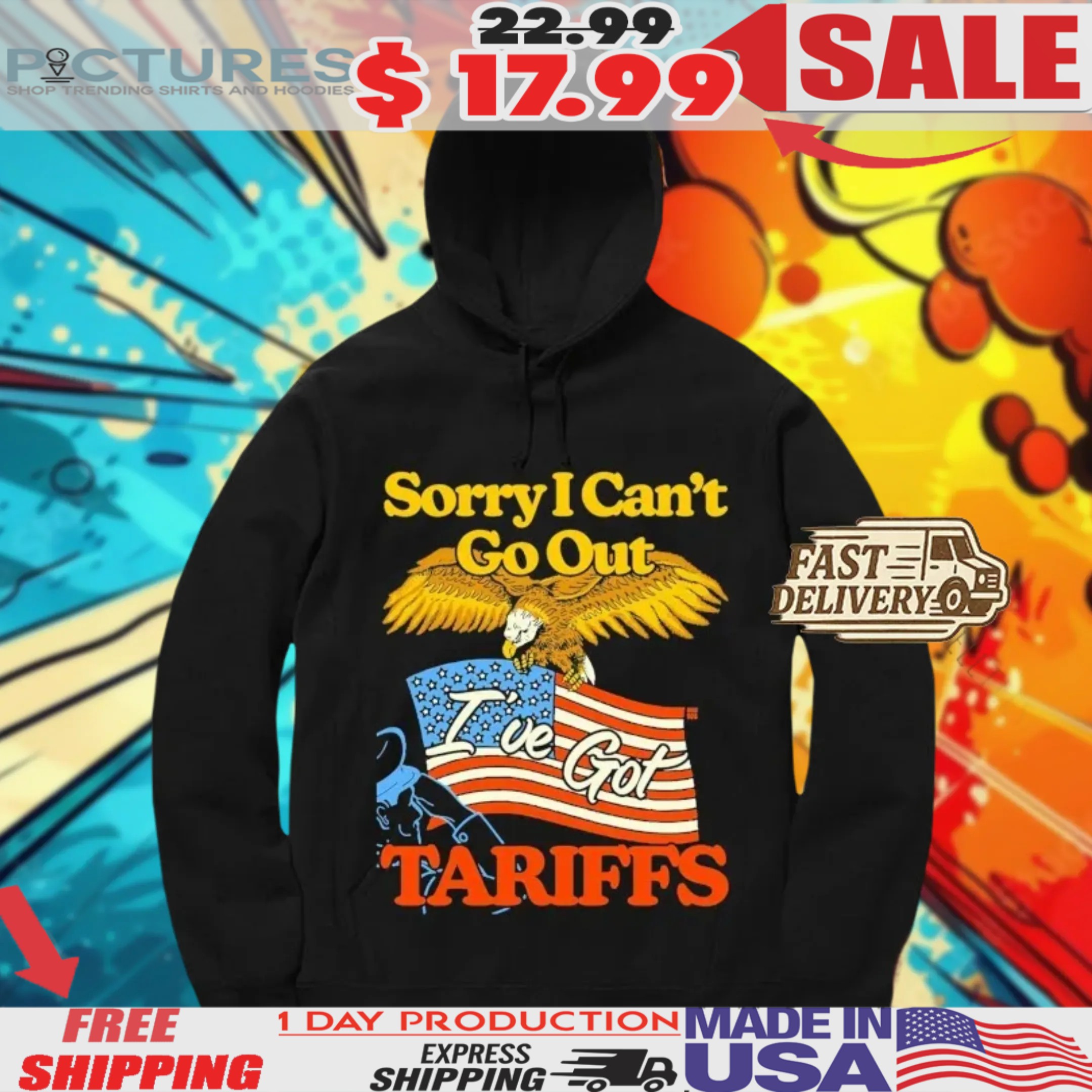 Sorry I Can’t Go Out I’ve Got Tariffs Eagle American Flag Shirt